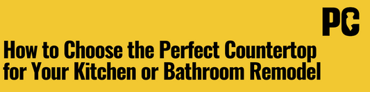 How to Choose the Perfect Countertop for Your Kitchen or Bathroom Remodel